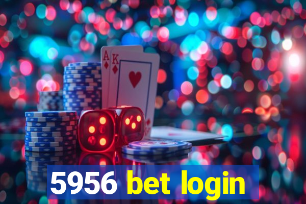 5956 bet login